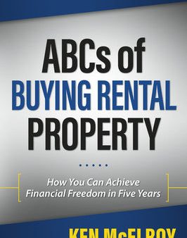 ABCs of Buying Rental Property: How You Can Achieve Financial Freedom in Five Years on Sale