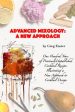 Advanced Mixology and Cocktail Recipe Design: A New Approach with 140 Previously Unpublished Cocktail Recipes Online