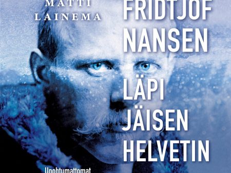 Fridtjof Nansen : läpi jäisen helvetin For Discount