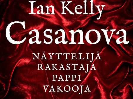 Casanova. Näyttelijä, rakastaja, pappi, vakooja Cheap